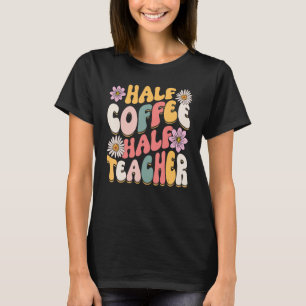 Camiseta Medio profesor de café primer día de clase es grac