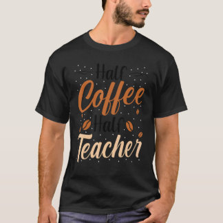 Camiseta Medio profesor de café primer día de escuela