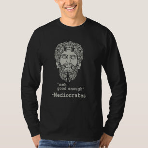 Camiseta Mediocrates Lo suficientemente bueno Filósofo gr