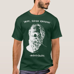 Camiseta Mediocrates Meh Suficientemente Bueno Sarcasmo div