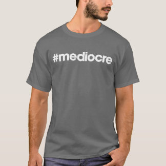 Camiseta #mediocre