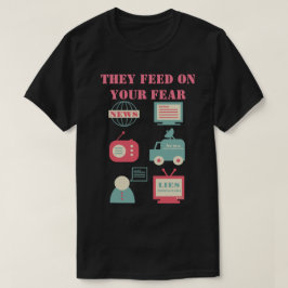 Camiseta Medios Masivos - Se Alimentan De Tu Miedo