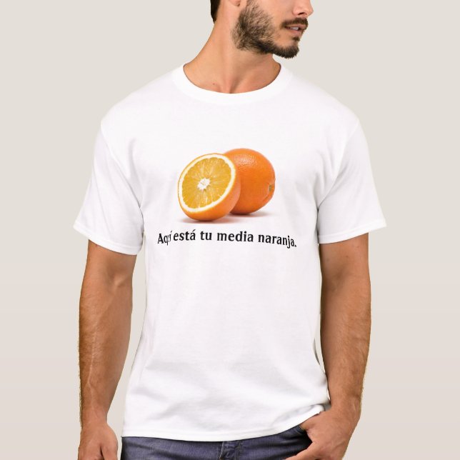 Camiseta Medios naranja. del tu del está de Aquí (Anverso)