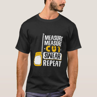 Camiseta Medir Cortar Jurar Repetir Carpintería Carpintero