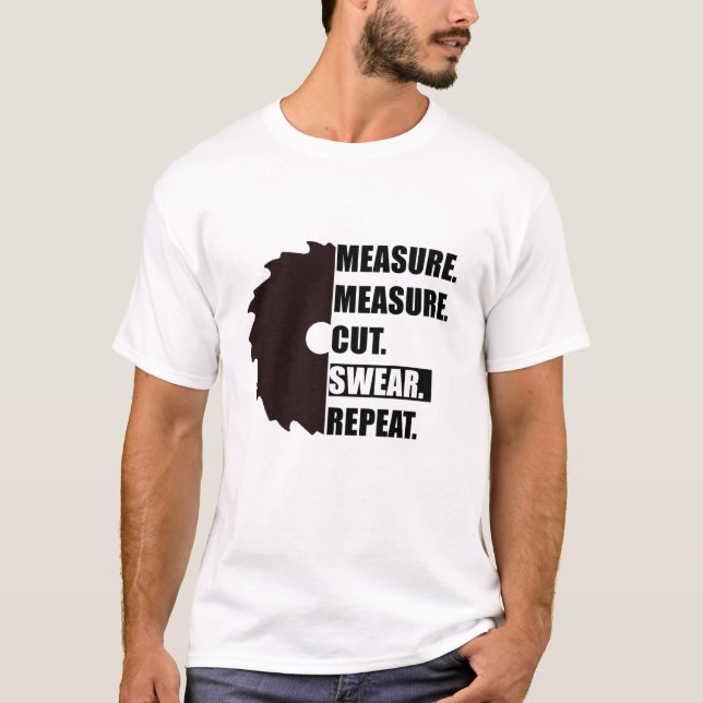 Camiseta Medir Cortar Jurar Repetir Carpintero (Anverso)