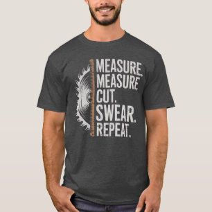 Camiseta Medir Cortar Jurar Repetir Carpintero y Ebanisterí