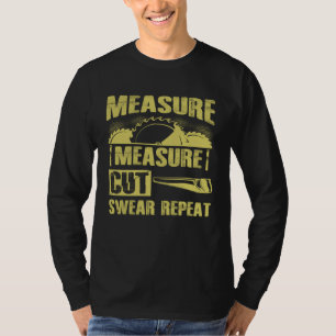 Camiseta Medir Cortar Maldecir Repetir Papá Trabajador de