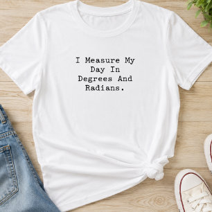 Camiseta Medir Día Grados Radianes Matemáticas Profesor Est