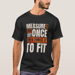 Camiseta Medir Dos Veces Cortar Una, Carpintería Y Madera D