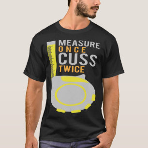 Camiseta Medir Una Vez Que El Trabajador De Construcción De