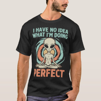 Camiseta Meditación Divertida Zen Alien - No Tengo Ni Idea 