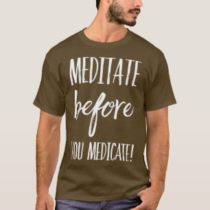 Camiseta Meditar Antes De Medicarse