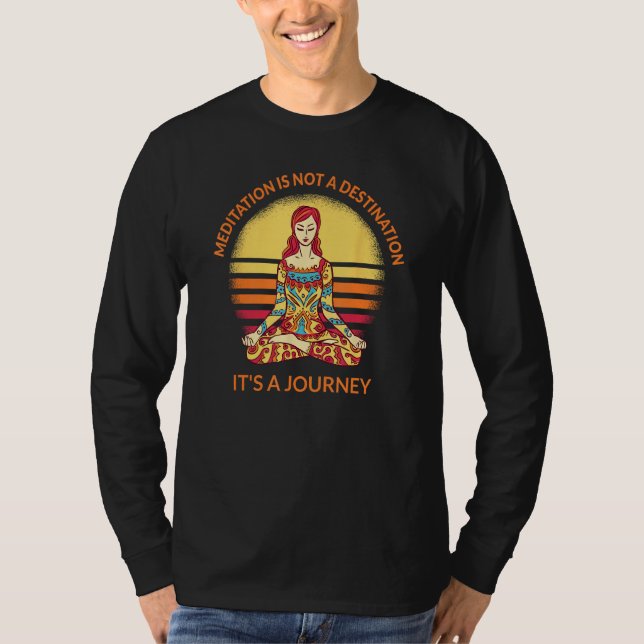Camiseta Meditation Itu2019s A Journey Yoga Spiritual Warri (Anverso)