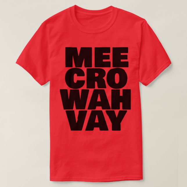 Camiseta Mee Cro Wah Vay Typography Microwave (Diseño del anverso)