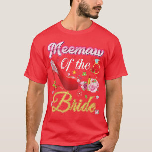 Camiseta Meemaw Of The Bride Happy Wedding Flower Pink Shoe