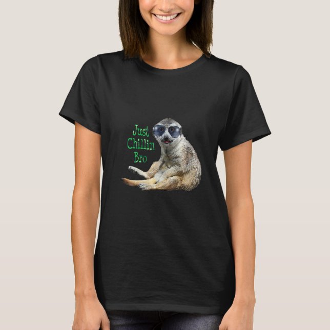 Camiseta Meerkat, justamente Chillin, hermano Guay Kat, vis (Anverso)