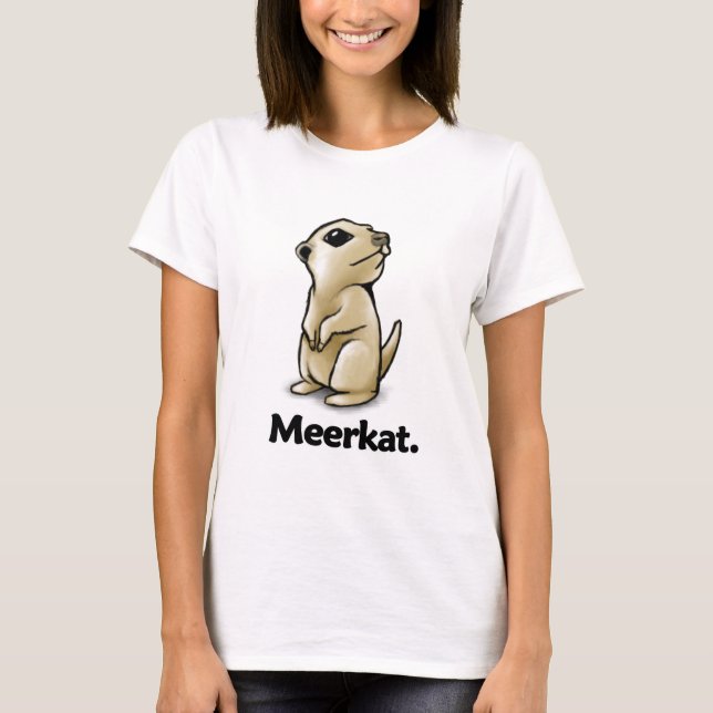 Camiseta Meerkat Meerkat. (Anverso)