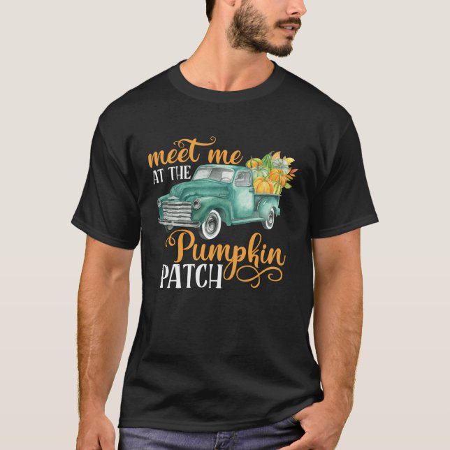 Camiseta Meet Me At The Pumpkin Patch Pickup Truck Farmer (Anverso)