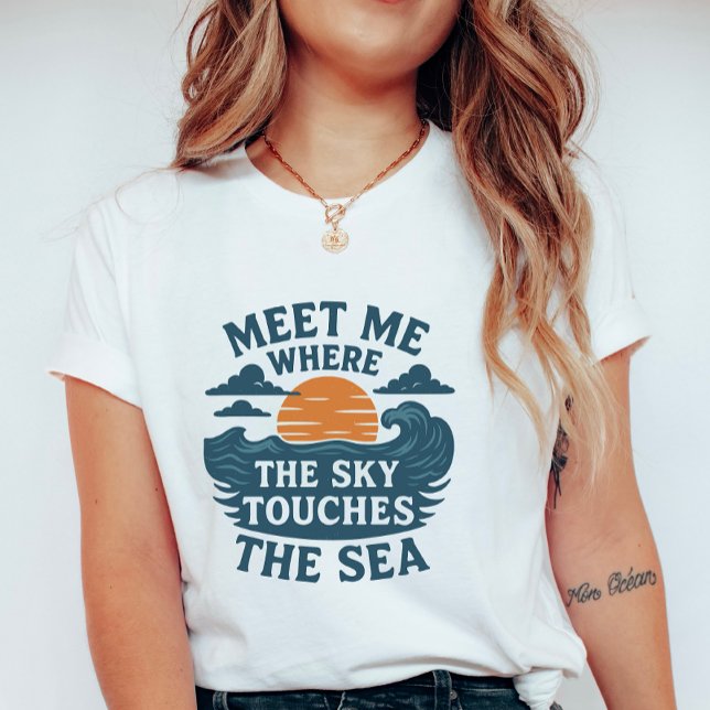 Camiseta Meet Me Where the Sky Touches the Sea (Subido por el creador)