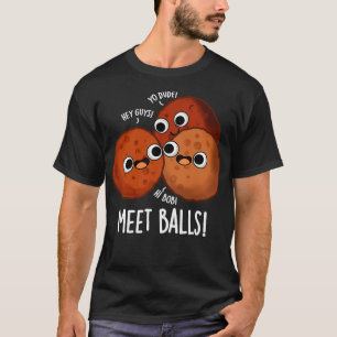 Camiseta Meetball Funny Meatball Puns 1