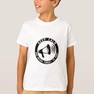 Camiseta Megaphone: Mantener La Calma Y Nunca Olvidar