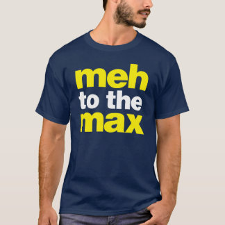 Camiseta meh al máximo