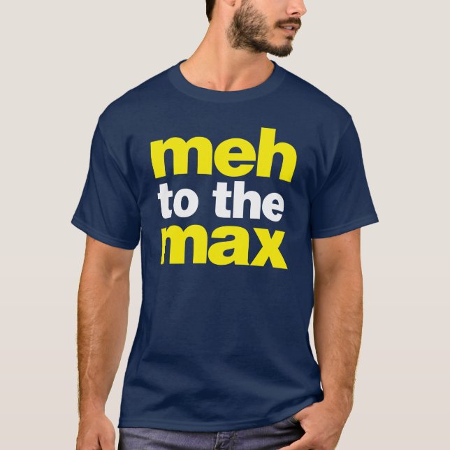Camiseta meh al máximo (Anverso)