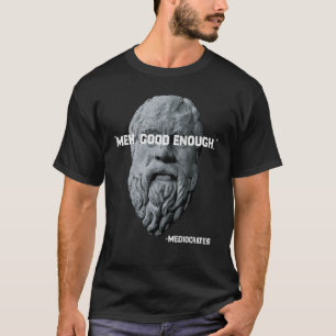Camiseta Meh Buena Suficiente Filósofo Mediocrato Sarcástic
