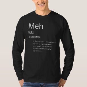 Camiseta Meh Definition Meh Meme Sarcastic No se preocupa m