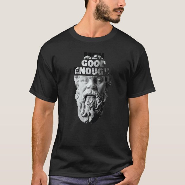 Camiseta Meh Good Enough Philosopher Sarcastic Mediocrates (Anverso)