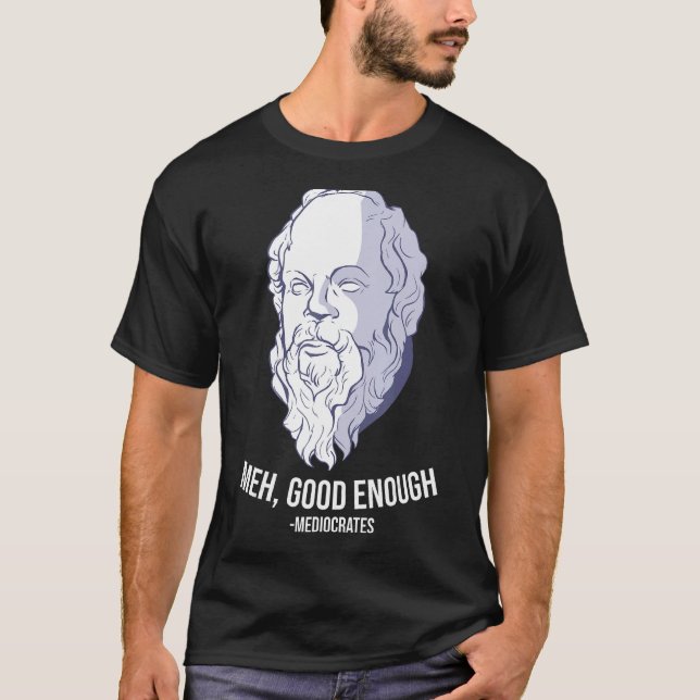 Camiseta Meh, suficientemente bueno - Mediocrates Meme Funn (Anverso)