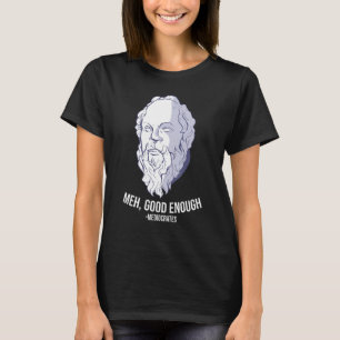 Camiseta Meh, suficientemente bueno - Mediocrates Meme Funn