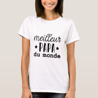 Camiseta Meilleur papa du monde idée cadeau fête des pères