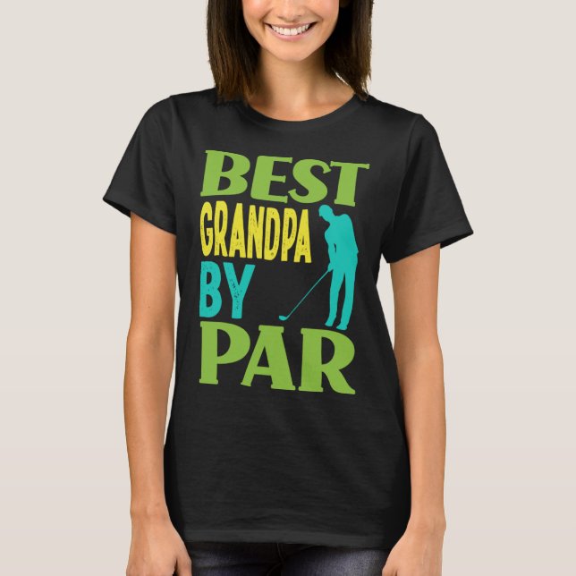 Camiseta Mejor Abuelo De Par Golfing Abuelo Golf Golf Golf (Anverso)