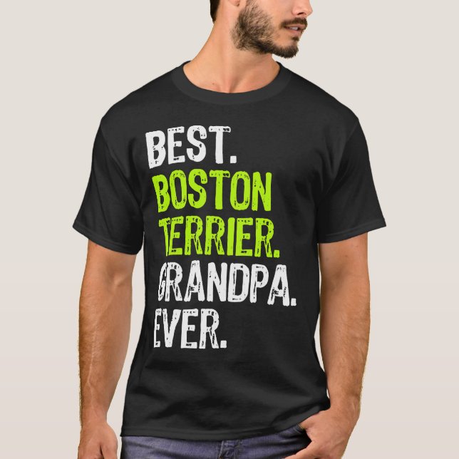 Camiseta Mejor Abuelo Terrier de Boston jamás Perro (Anverso)