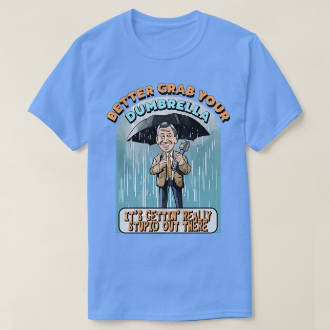 Camiseta Mejor agarre tu paraguas, se está poniendo realmen (Diseño del anverso)