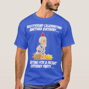 Camiseta Mejor Amigo Celebrando Otro Billón De Cumpleaños 