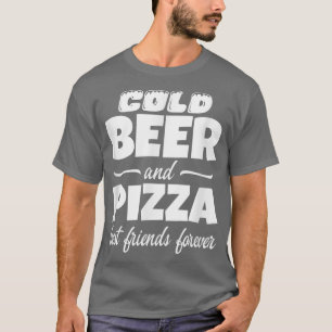 Camiseta Mejor Amigos De La Cerveza Fría Y La Pizza Por Sie