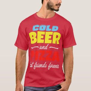 Camiseta Mejor Amigos De La Cerveza Fría Y La Pizza Por Sie