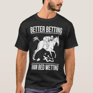 Camiseta Mejor Apuesta Que Bed Humedeciendo Carreras De Cab