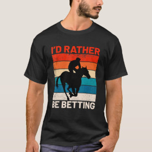 Camiseta Mejor Apuesto Por Carreras De Caballos Vaquera Pro