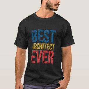 Camiseta Mejor arquitecto de todos los tiempos Compañero de