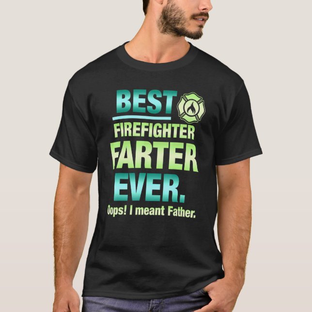 Camiseta Mejor Bombero Más Largo Que Nunca Ups Me Refiero A (Anverso)