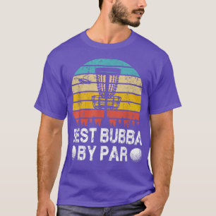 Camiseta Mejor Bubba De Vintage Por Padres De Golf De Par D