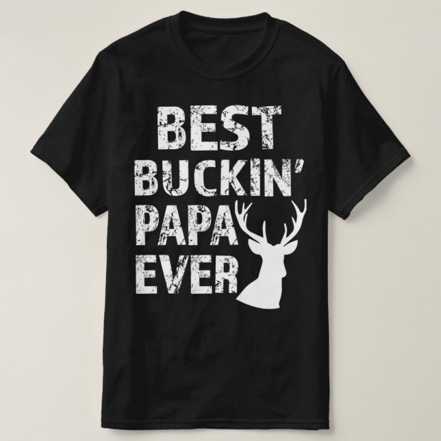 Camiseta Mejor Buckin' Papa jamás divertido cacería de cier (Diseño del anverso)