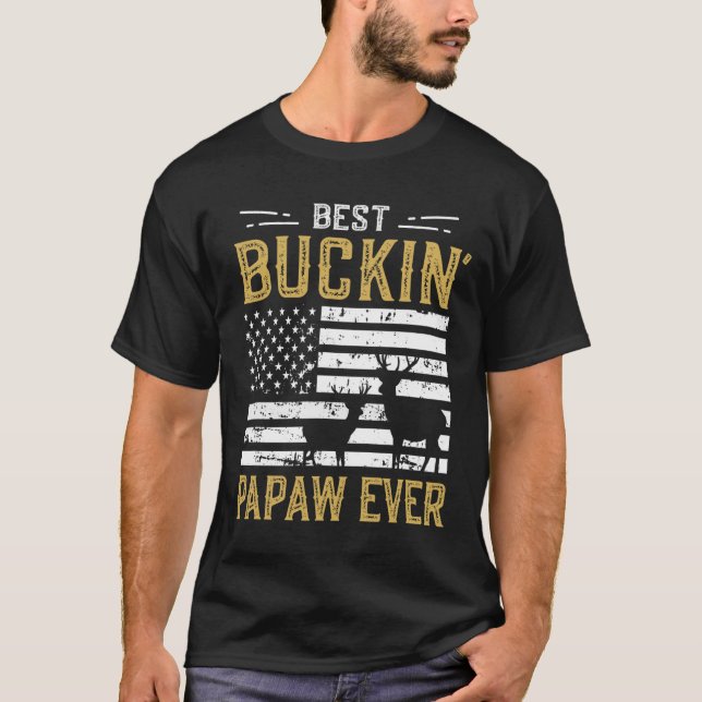 Camiseta Mejor Buckin Papaw hasta el momento gracioso regal (Anverso)
