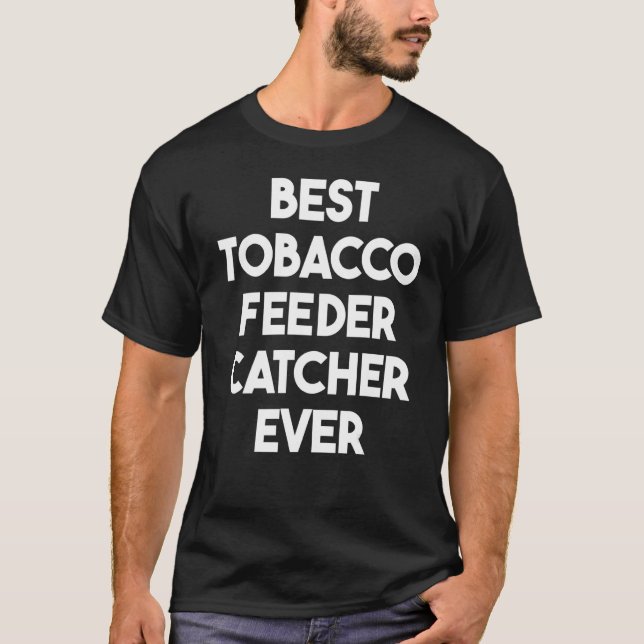 Camiseta Mejor Catcher de Alimentador de Tabaco de la Histo (Anverso)