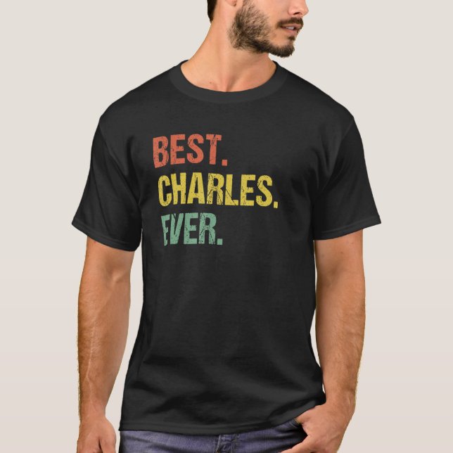 Camiseta Mejor Charles Ever Retro Divertido Nombre Humor Ni (Anverso)