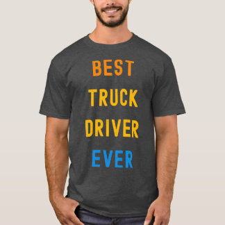 Camiseta Mejor Chofer De Apreciación De Camión Para Camión