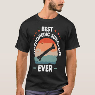 Camiseta Mejor cirujano ortopédico jamás ortopedista médico